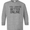 YOU LOOK BETTER ONLINE  - Youth Long Sleeve T-shirt