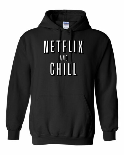 NETFLIX AND CHILL - Adult Hooded Sweatshirt (Unisex)