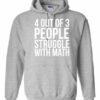 4 OUT OF 3 PEOPLE STRUGGLE WITH MATH  - Adult Hooded Sweatshirt (Unisex)