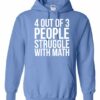 4 OUT OF 3 PEOPLE STRUGGLE WITH MATH  - Adult Hooded Sweatshirt (Unisex)