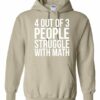 4 OUT OF 3 PEOPLE STRUGGLE WITH MATH  - Adult Hooded Sweatshirt (Unisex)