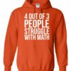 4 OUT OF 3 PEOPLE STRUGGLE WITH MATH  - Adult Hooded Sweatshirt (Unisex)