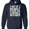 4 OUT OF 3 PEOPLE STRUGGLE WITH MATH  - Adult Hooded Sweatshirt (Unisex)