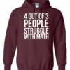 4 OUT OF 3 PEOPLE STRUGGLE WITH MATH  - Adult Hooded Sweatshirt (Unisex)