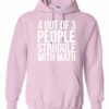 4 OUT OF 3 PEOPLE STRUGGLE WITH MATH  - Adult Hooded Sweatshirt (Unisex)