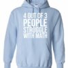 4 OUT OF 3 PEOPLE STRUGGLE WITH MATH  - Adult Hooded Sweatshirt (Unisex)