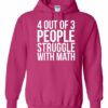 4 OUT OF 3 PEOPLE STRUGGLE WITH MATH  - Adult Hooded Sweatshirt (Unisex)