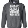 4 OUT OF 3 PEOPLE STRUGGLE WITH MATH  - Adult Hooded Sweatshirt (Unisex)
