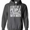 4 OUT OF 3 PEOPLE STRUGGLE WITH MATH  - Adult Hooded Sweatshirt (Unisex)