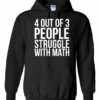 4 OUT OF 3 PEOPLE STRUGGLE WITH MATH  - Adult Hooded Sweatshirt (Unisex)