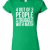 4 OUT OF 3 PEOPLE STRUGGLE WITH MATH  - Women's Round-neck T-shirt