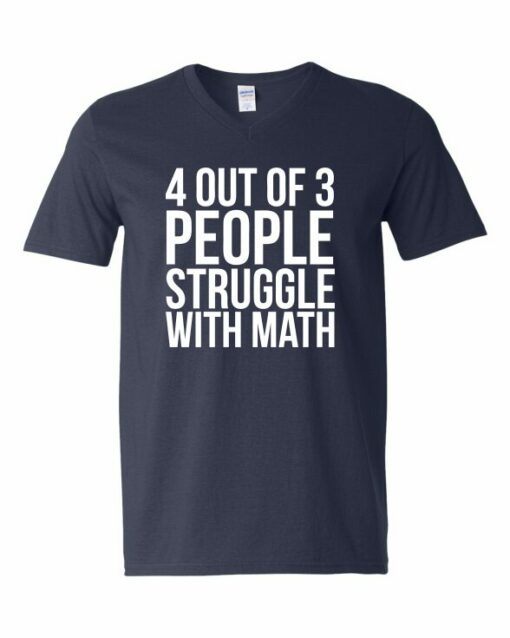 4 OUT OF 3 PEOPLE STRUGGLE WITH MATH  - Adult V-neck T-shirt