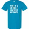 4 OUT OF 3 PEOPLE STRUGGLE WITH MATH  - Adult Round-neck T-shirt
