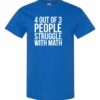 4 OUT OF 3 PEOPLE STRUGGLE WITH MATH  - Adult Round-neck T-shirt