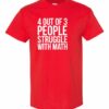4 OUT OF 3 PEOPLE STRUGGLE WITH MATH  - Adult Round-neck T-shirt