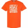 4 OUT OF 3 PEOPLE STRUGGLE WITH MATH  - Adult Round-neck T-shirt