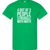 4 OUT OF 3 PEOPLE STRUGGLE WITH MATH  - Adult Round-neck T-shirt
