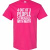4 OUT OF 3 PEOPLE STRUGGLE WITH MATH  - Adult Round-neck T-shirt