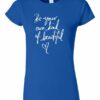 BE YOUR OWN KIND OF BEAUTIFUL  - Women's Round-neck T-shirt