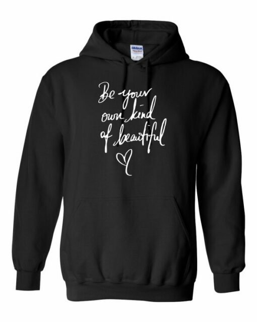 BE YOUR OWN KIND OF BEAUTIFUL  - Adult Hooded Sweatshirt (Unisex)