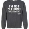IM NOT SLEEPING IM RESTING MY EYES  - Adult Crew Neck Sweatshirt (Unisex)