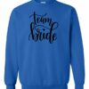 TEAM BRIDE  - Adult Crew Neck Sweatshirt (Unisex)