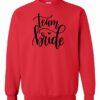 TEAM BRIDE  - Adult Crew Neck Sweatshirt (Unisex)