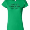 TERRIBLE IDEA  - Women's Round-neck T-shirt