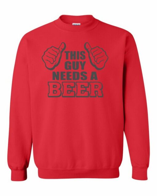 THIS GUY NEEDS A BEER  - Cotton Ouaté Col Rond (Unisexe) Pour Adultes