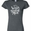 WORLD GREATEST MOM  - Women's Round-neck T-shirt