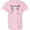 IVE GOT YOUR BACK  - Adult Round-neck T-shirt