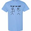 IVE GOT YOUR BACK  - Adult Round-neck T-shirt