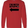 IM WITH STUPID - T-shirt Manche Long Col Rond Pour Adultes