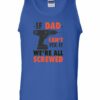 IF DAD CANT FIX IT  - Adult Tank Top