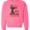 IF DAD CANT FIX IT  - Adult Crew Neck Sweatshirt (Unisex)
