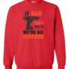 IF DAD CANT FIX IT  - Adult Crew Neck Sweatshirt (Unisex)