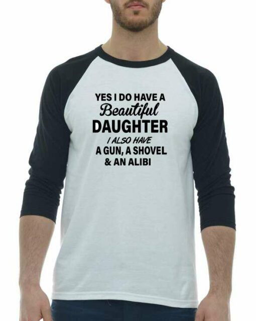 YES I DO HAVE A BEAUTIFUL DAUGHTER  - Adult Baseball Tee 3/4 Sleeve