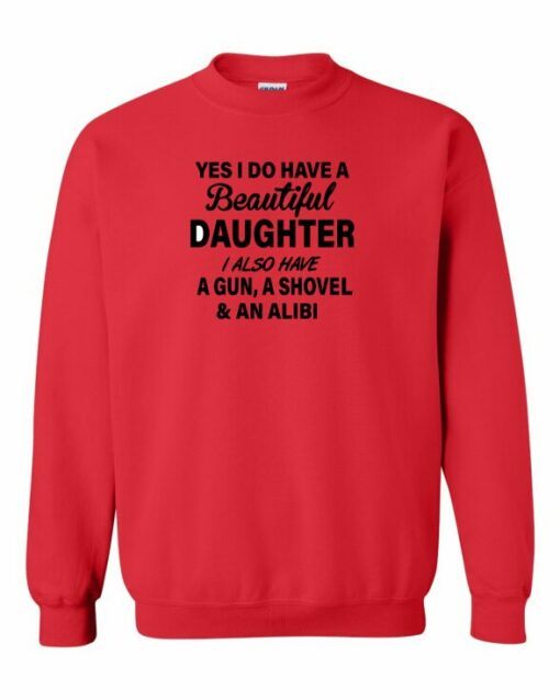YES I DO HAVE A BEAUTIFUL DAUGHTER  - Adult Crew Neck Sweatshirt (Unisex)