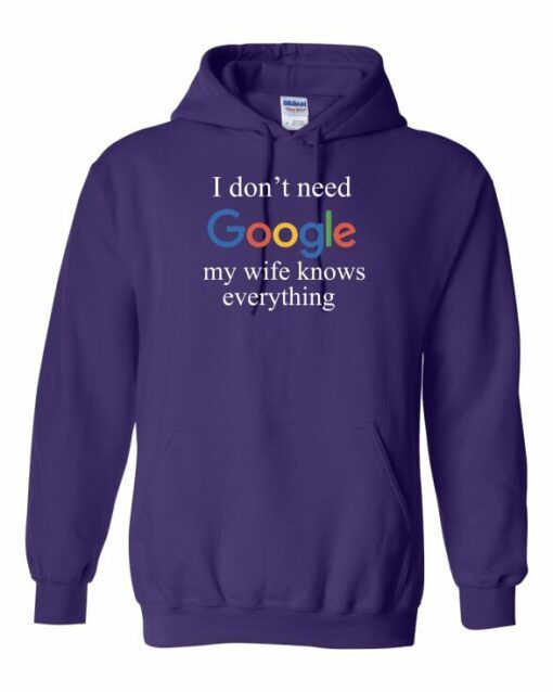 I DONT NEED GOOGLE MY WIFE KNOWS EVERYTHING  - Adult Hooded Sweatshirt (Unisex)