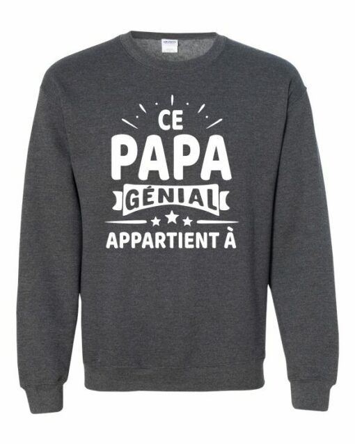 CE PAPA GENIAL APPARTIENT A  - Adult Crew Neck Sweatshirt (Unisex)