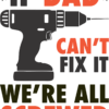 IF DAD CANT FIX IT  - Adult Crew Neck Sweatshirt (Unisex)